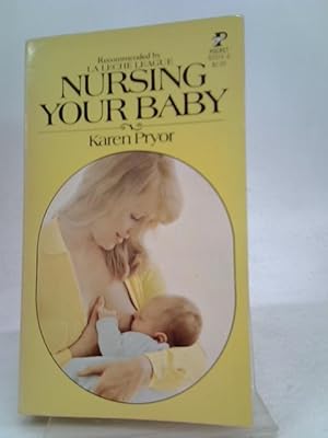 Bild des Verkufers fr Nursing Your Baby zum Verkauf von World of Rare Books