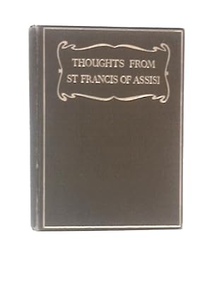Bild des Verkufers fr Thoughts from St Francis Assisi zum Verkauf von World of Rare Books
