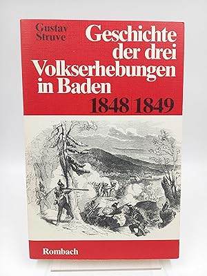 Bild des Verkufers fr Geschichte der drei Volkserhebungen in Baden - 1848/1849 (Mit einem Vorwort von Wolfgang Kuhlmann) zum Verkauf von Antiquariat Smock