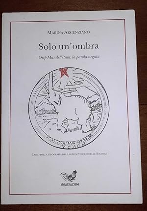 Solo un'ombra. Osip Mandel'stâm: la parola negata