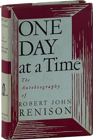 One Day At A Time: the Autobiography of Robert John Renison