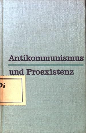 Seller image for Antikommunismus und Proexistenz. for sale by books4less (Versandantiquariat Petra Gros GmbH & Co. KG)
