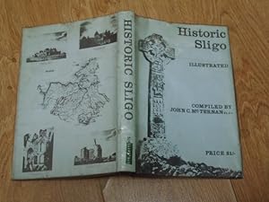 Seller image for Historic Sligo a Biblographical Introduction to the antiquities and History, Maps and Surveys, MSS. And Newspapers, Historical families and Notable Individuals of County Sligo for sale by Dublin Bookbrowsers