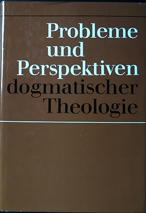 Bild des Verkufers fr Probleme und Perspektiven Dogmatischer Theologie. zum Verkauf von books4less (Versandantiquariat Petra Gros GmbH & Co. KG)