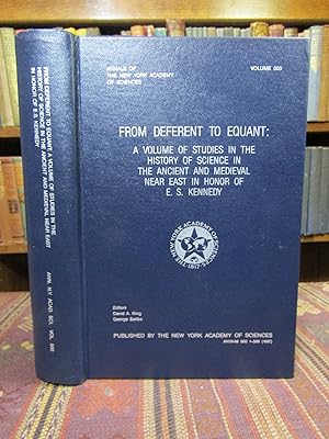 Seller image for From Deferent to Equant: Volume of Studies on the History of Science of the Ancient and Mediaeval Near East in Honour of E.S. Kennedy (Annals of the New York Academy of Sciences, Volume 500) for sale by Pages Past--Used & Rare Books