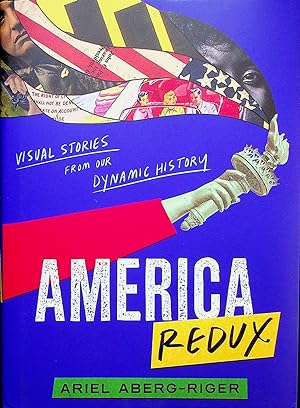 Seller image for America Redux: Visual Stories from Our Dynamic History for sale by Adventures Underground