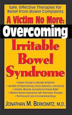 Seller image for A Victim No More: Overcoming Irritable Bowel Syndrome: Safe, Effective Therapies for Relief from Bowel Complaints (Paperback) for sale by CitiRetail