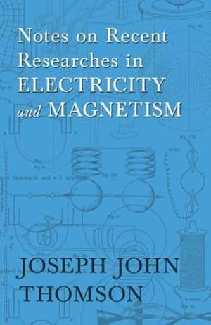 Bild des Verkufers fr Notes on Recent Researches in Electricity and Magnetism [Soft Cover ] zum Verkauf von booksXpress
