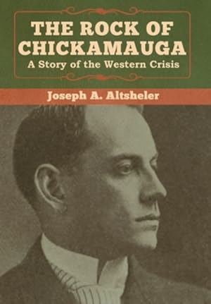 Seller image for The Rock of Chickamauga: A Story of the Western Crisis [Hardcover ] for sale by booksXpress