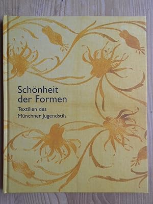 Schönheit der Formen : Textilien des Münchner Jugendstils ; [anlässlich der Eröffnung des Jugends...