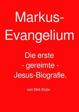 Imagen del vendedor de Markus-Evangelium : Die erste - gereimte - Jesus-Biografie a la venta por Smartbuy