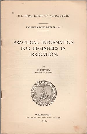 Practical Information For Beginners in Irrigation. [Farmers' Bulletin No. 263]