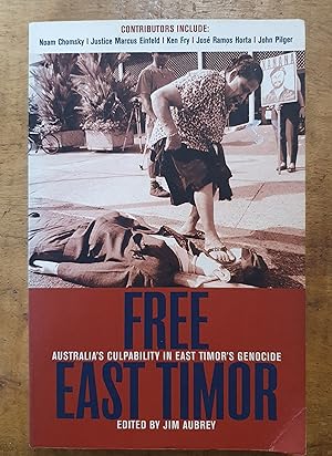 Image du vendeur pour FREE EAST TIMOR: Australia's culpability in East Timor's Genocide mis en vente par Uncle Peter's Books