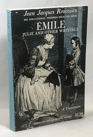 Seller image for Jean Jacque Rousseau: His Educational Theories Selected From Emile, Julie and Other Writings for sale by Clausen Books, RMABA