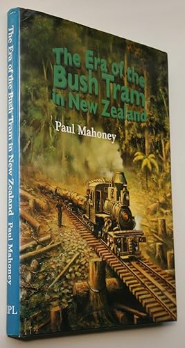 Imagen del vendedor de The Era of the Bush Tram in New Zealand a la venta por Phoenix Books NZ