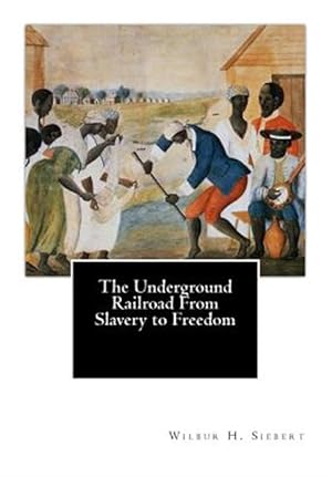 Imagen del vendedor de Underground Railroad from Slavery to Freedom a la venta por GreatBookPrices