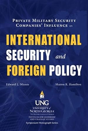 Bild des Verkufers fr Private Military Security Companies' Influence on International Security and Foreign Policy zum Verkauf von GreatBookPrices