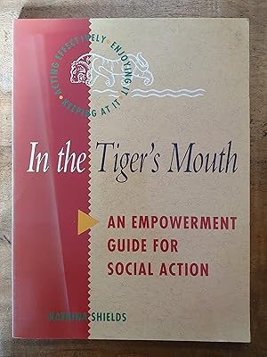 Seller image for IN THE TIGER'S MOUTH: Empowerment Guide for Social Action for sale by Uncle Peter's Books