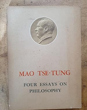 MAO TSE-TUNG: Four Essays on Philosophy