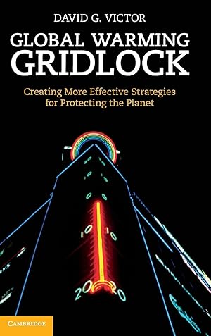 Seller image for Global Warming Gridlock: Creating More Effective Strategies for Protecting the Planet for sale by moluna