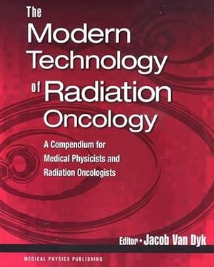 Imagen del vendedor de The Modern Technology of Radiation Oncology (Hardcover) a la venta por CitiRetail