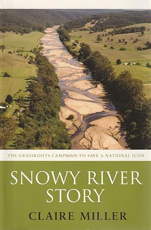 Seller image for Snowy River Story The Grassroots Campaign to Save a National Icon for sale by Haymes & Co. Bookdealers