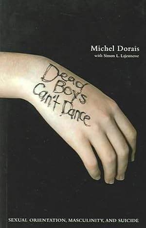 Imagen del vendedor de Dead Boys Can't Dance: Sexual Orientation, Masculinity, and Suicide (Paperback) a la venta por CitiRetail