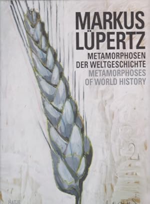 Seller image for Markus Lpertz: Metamorphosen der Weltgeschichte: Katalog zur Ausstellung in der Albertina Wien, 2010. Dtsch.-Engl. for sale by Fundus-Online GbR Borkert Schwarz Zerfa