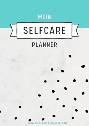 Bild des Verkufers fr Mein Selfcare Planner : Der Achtsamkeitskalender, mit dem du tglich deinen Fokus auf Selbstfrsorge und Selbstliebe legst. zum Verkauf von AHA-BUCH GmbH