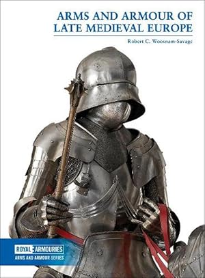 Imagen del vendedor de Arms and Armour of Late Medieval Europe (Paperback) a la venta por Grand Eagle Retail