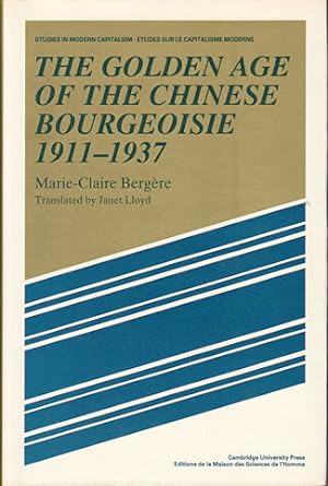 Bild des Verkufers fr The Golden Age of the Chinese Bourgeoisie. 1911-1937. zum Verkauf von Asia Bookroom ANZAAB/ILAB