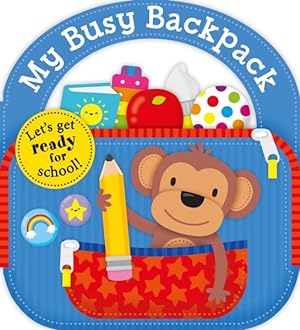 Bild des Verkufers fr My Busy Backpack : Let's Get Ready for School zum Verkauf von GreatBookPrices