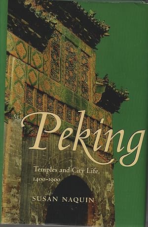 Seller image for Peking. Temples and City Life, 1400-1900. for sale by Asia Bookroom ANZAAB/ILAB