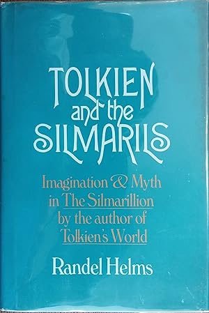 Tolkien and the Silmarils: Imagination and Myth in the The Silmarillion