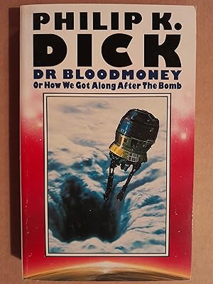 Seller image for Dr Bloodmoney, or How We Got Along After the Bomb for sale by N & A Smiles