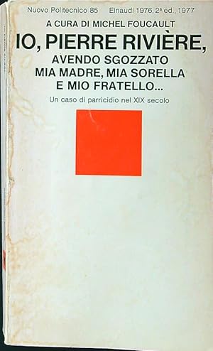 Bild des Verkufers fr Io, Pierre Riviere, avendo sgozzato mia madre, mia sorella e mio fratello zum Verkauf von Librodifaccia