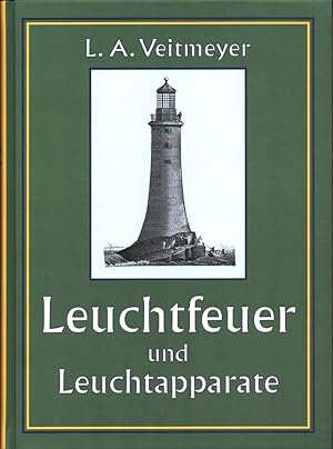 Leuchtfeuer und Leuchtapparate. REPRINT der Ausgabe München, 1900.