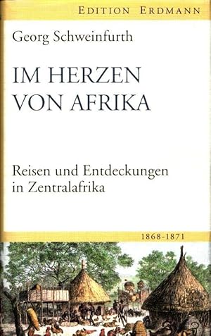 Im Herzen von Afrika. Reisen und Entdeckungen in Zentralafrika 1868-1871. Hrsg. v. Herbert Gussen...