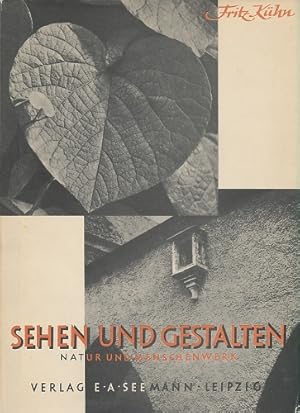 Sehen und Gestalten. Natur und Menschenwerk. [Fotobildband, mit ca. 140 Fotos.]