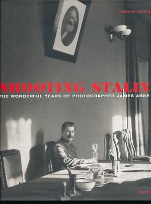 Shooting Stalin. The "wonderful" years of photographer James Abbe (1883-1973). [Fotobildband zur ...
