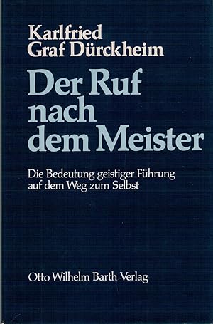 Seller image for Der Ruf nach dem Meister - Die Bedeutung geistiger F?hrung auf dem Weg zum Selbst for sale by Antiquariat Hans Wger