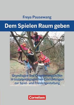 Bild des Verkufers fr Dem Spielen Raum geben: Grundlagen und Orientierungshilfen zur Spiel- und Freizeitgestaltung in sozialpa dagogischen Einrichtungen: Arbeitsbuch (Dem . in sozialpdagogischen Einrichtungen) zum Verkauf von CSG Onlinebuch GMBH