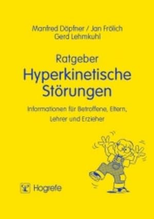 Seller image for Ratgeber hyperkinetische Strungen: Informationen fr Betroffene, Eltern, Lehrer und Erzieher (Ratgeber Kinder- und Jugendpsychotherapie) for sale by CSG Onlinebuch GMBH