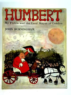 Image du vendeur pour Humbert - Mister Firkin & the Lord Mayor of London mis en vente par World of Rare Books