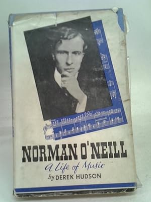 Bild des Verkufers fr Norman O'neill: a Life of Music. zum Verkauf von World of Rare Books