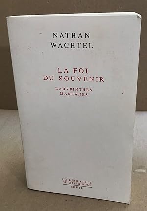 Imagen del vendedor de La Foi du souvenir : Labyrinthes marranes a la venta por librairie philippe arnaiz