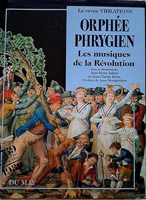 Image du vendeur pour ORPHEE PHRYGIEN Les MUSIQUES DE LA REVOLUTION Bicentenaire Revolution RELIE mis en vente par CARIOU1