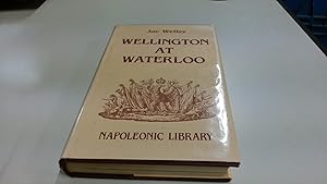 Bild des Verkufers fr Wellington at Waterloo (Napoleonic library) zum Verkauf von BoundlessBookstore