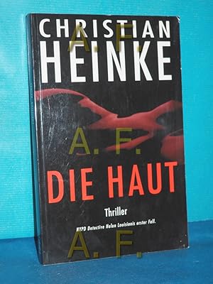 Bild des Verkufers fr Die Haut : [Thriller , NYPD-Detective Helen Louisianis erster Fall]. zum Verkauf von Antiquarische Fundgrube e.U.