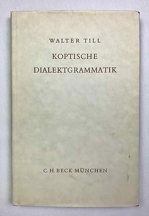 Imagen del vendedor de Koptische Dialektgrammatik. Mit Lesestcken und Wrterbuch a la venta por Meretseger Books